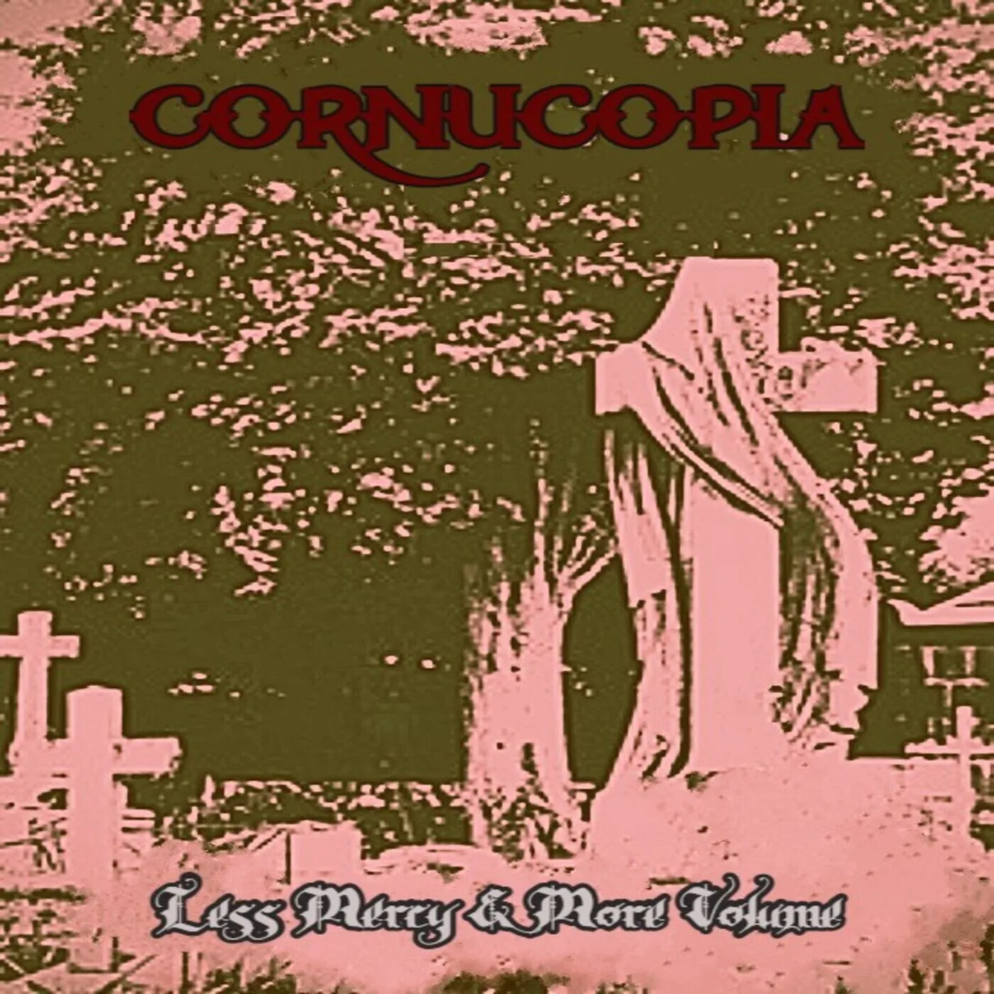 Official album cover art for the release Less Mercy & More Volume by CORNUCOPIA