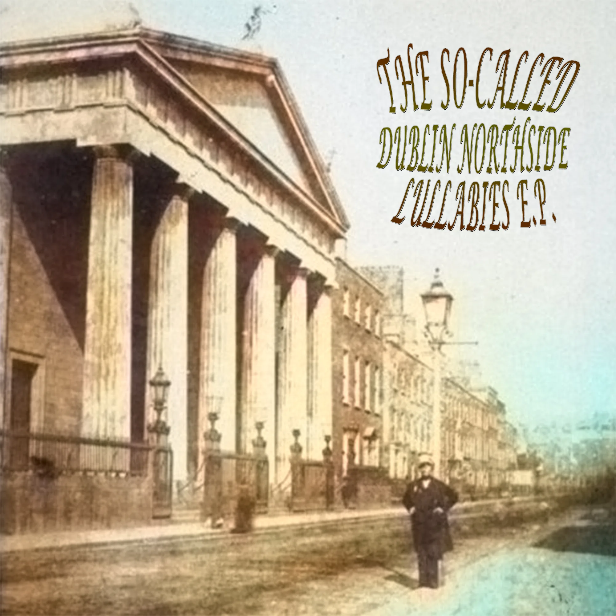Official album cover art for the release Dublin Northside Lullabies E.P. by The So-Called