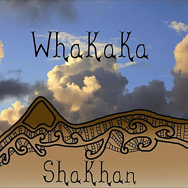 Official album cover art for the release WHAKAKA by Shakhan