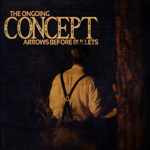 Official album cover art for the release Arrows Before Bullets by The Ongoing Concept