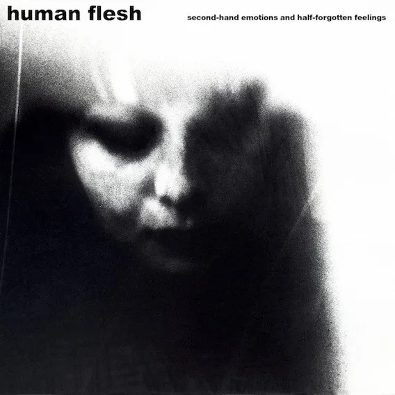 Official album cover art for the release Second-Hand Emotions and Half-Forgotten Feelings by Human Flesh