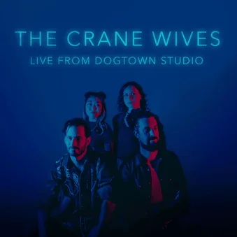Official album cover art for the release Live from Dogtown Studio by The Crane Wives