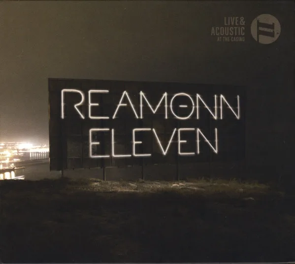 Official album cover art for the release Eleven: Live & Acoustic at the Casino by Reamonn