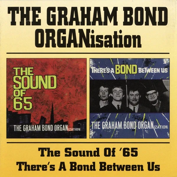 Official album cover art for the release The Sound of 65 / There’s a Bond Between Us by The Graham Bond Organisation