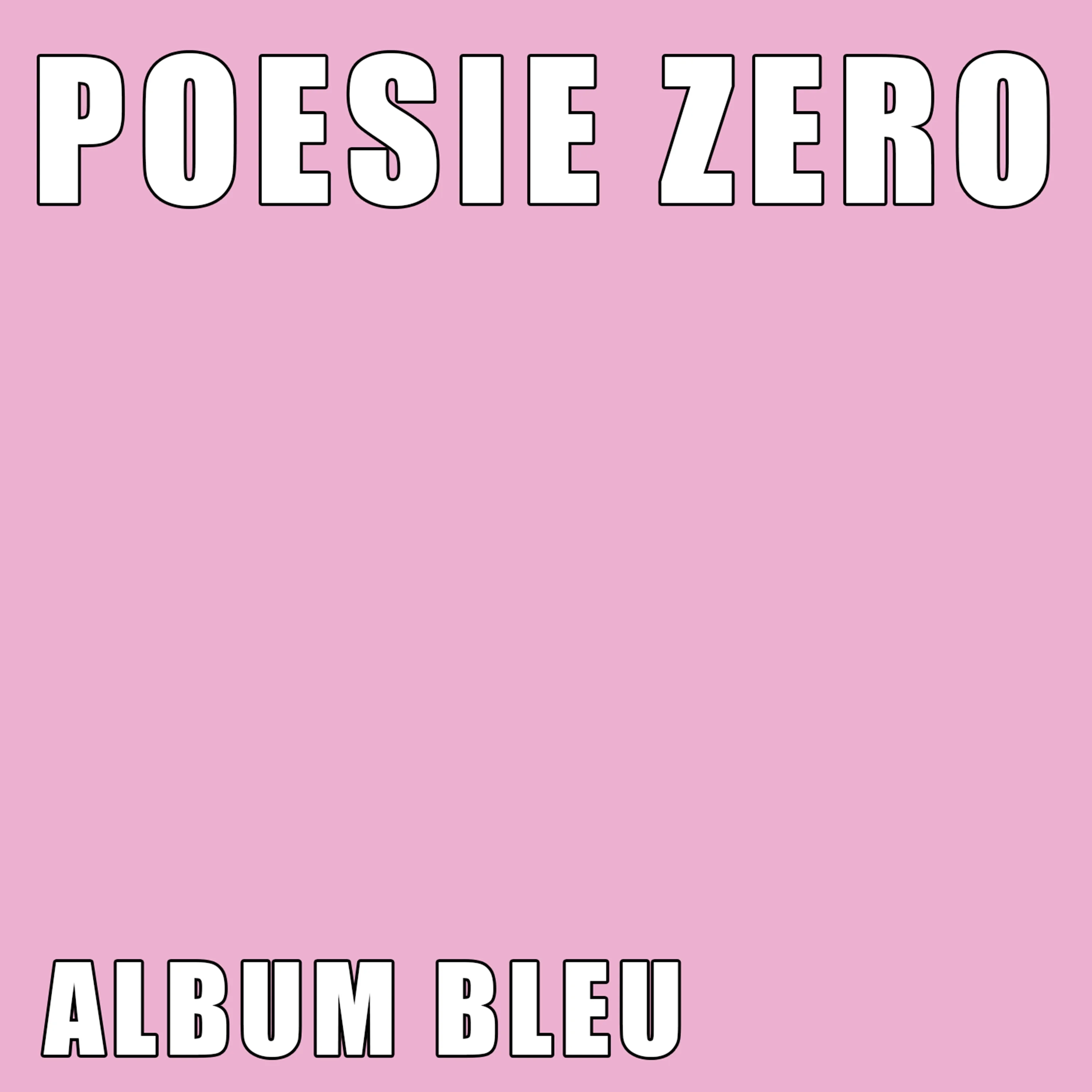 Official album cover art for the release ALBUM BLEU PARTIE 1 by Poésie Zéro