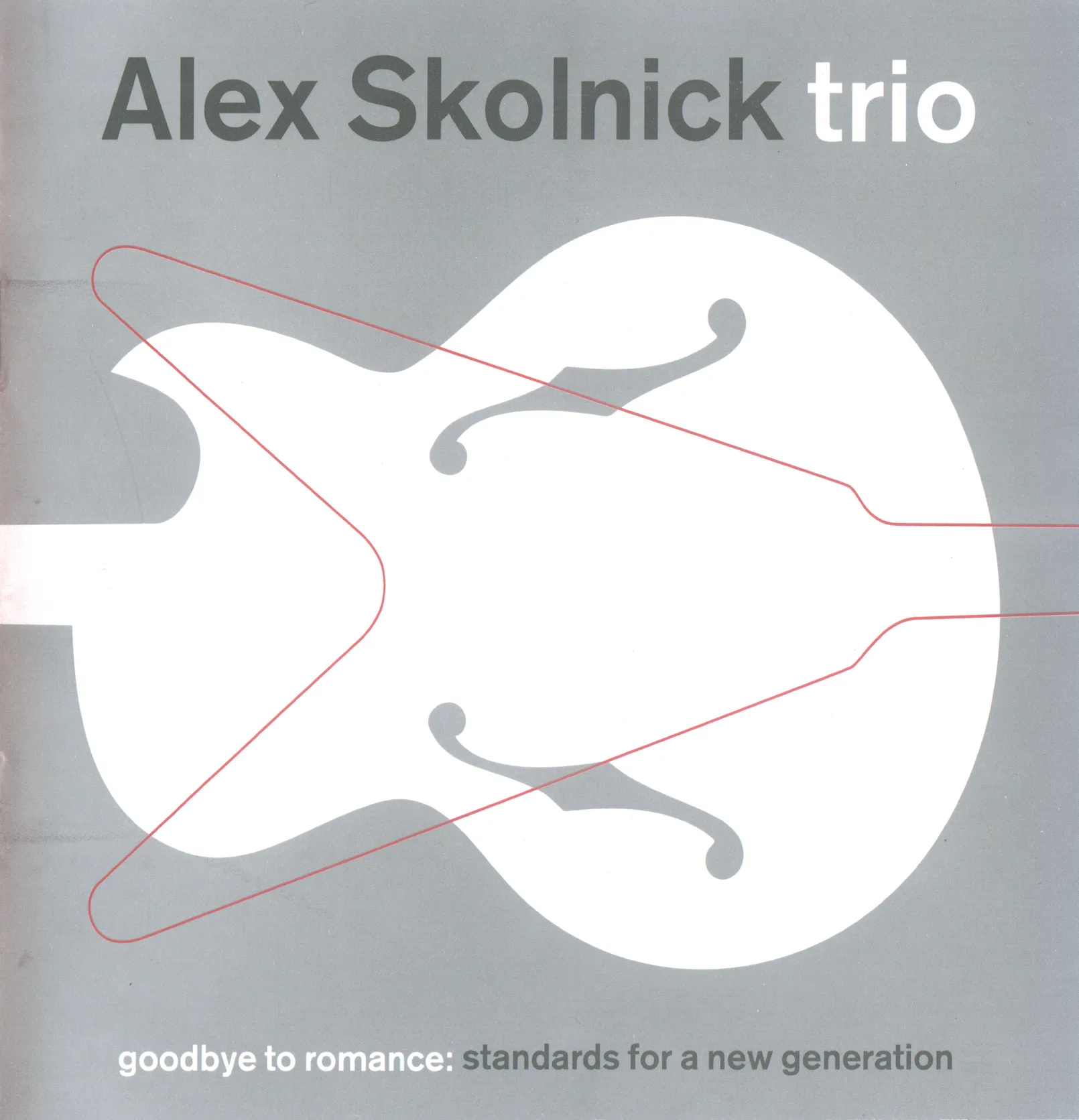 Official album cover art for the release Goodbye to Romance: Standards for a New Generation by Alex Skolnick Trio