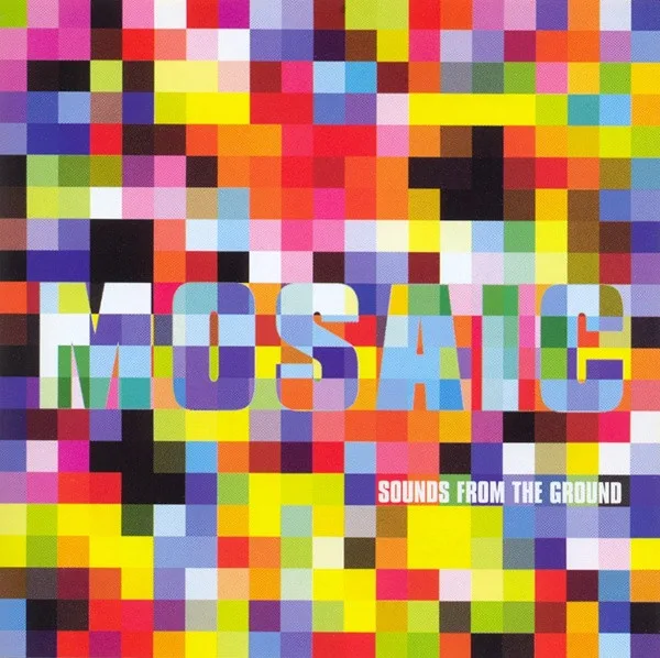 Official album cover art for the release Mosaic by Sounds From the Ground