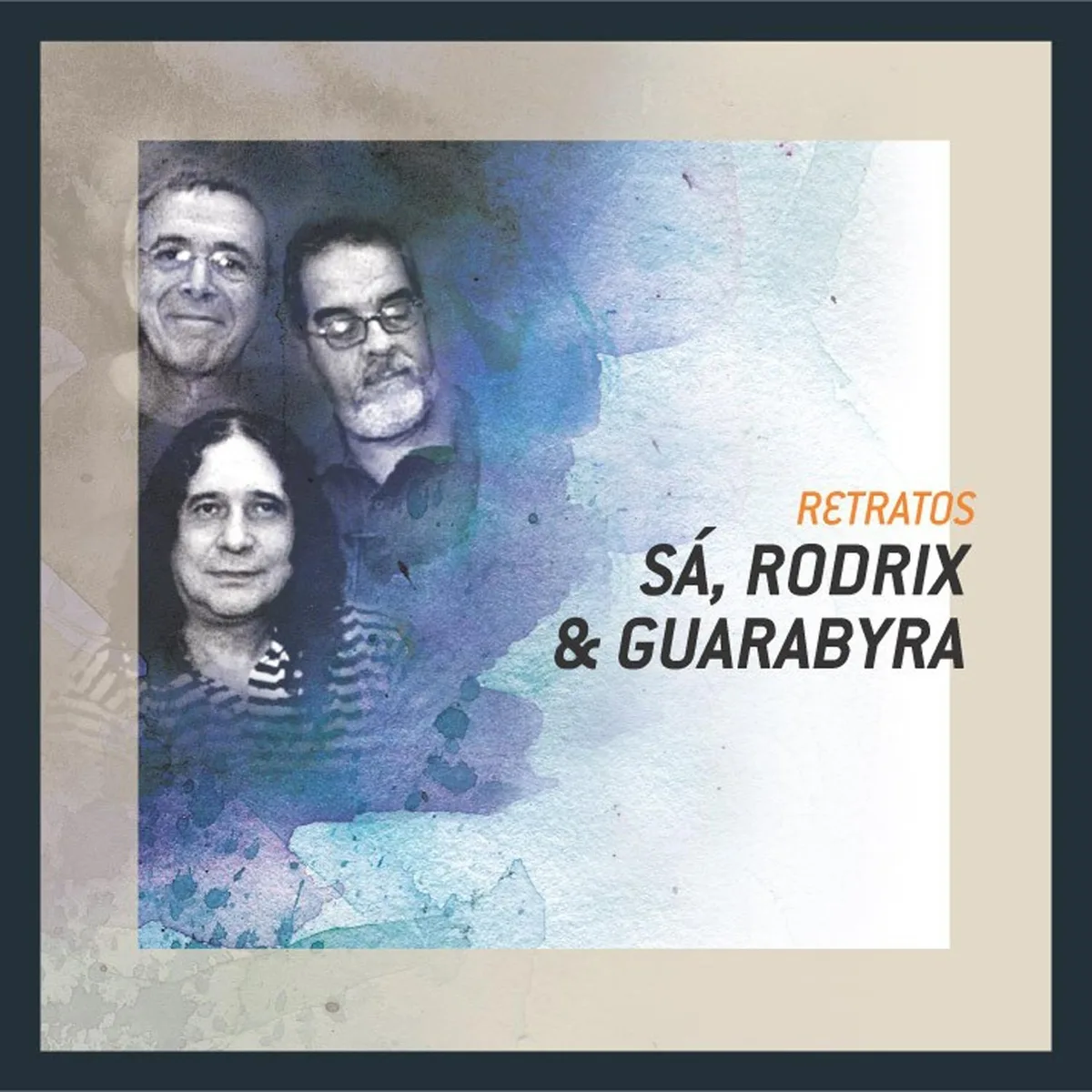 Official album cover art for the release Retratos by Sá, Rodrix & Guarabyra