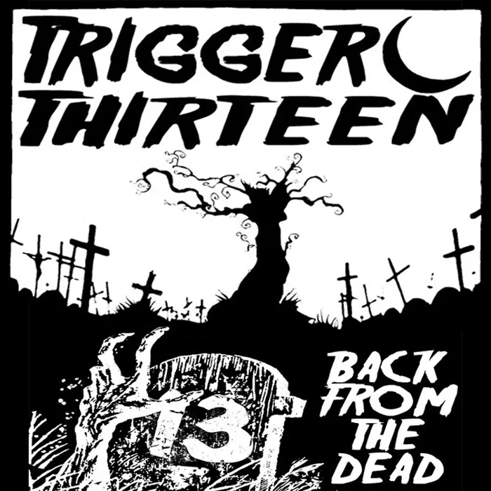 Official album cover art for the release Back From the Dead by Trigger Thirteen
