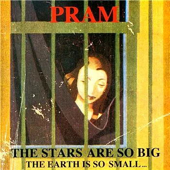 Official album cover art for the release The Stars Are So Big, the Earth Is So Small… Stay as You Are by Pram