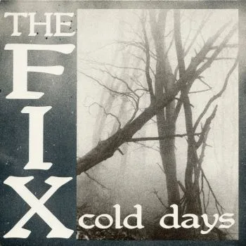 Official album cover art for the release Cold Days by The Fix