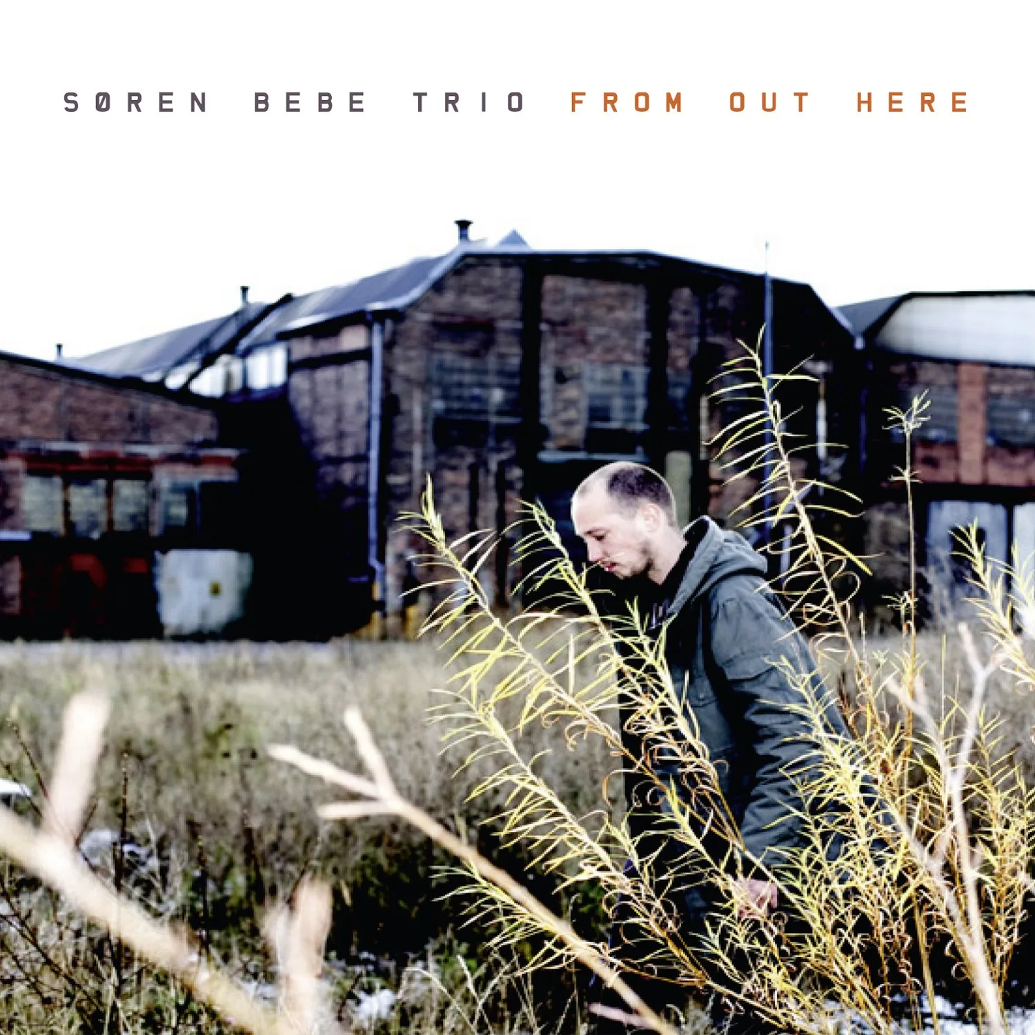 Official album cover art for the release From Out Here by Søren Bebe Trio