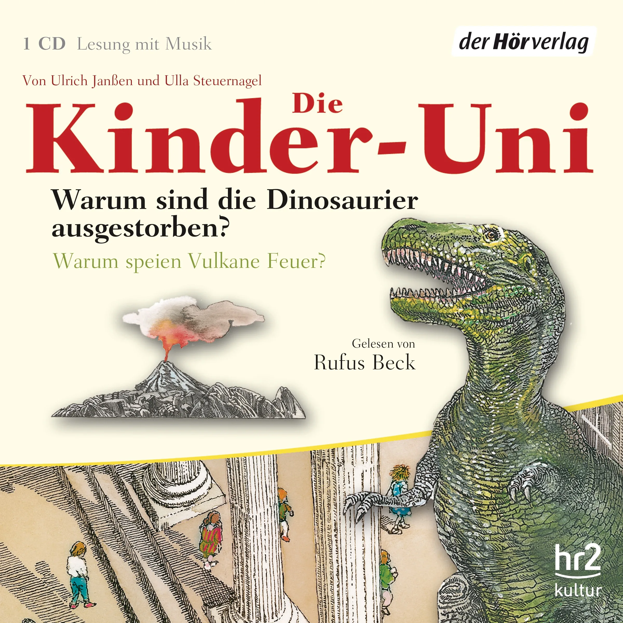 Die Kinder-Uni: Warum sind die Dinosaurier ausgestorben? / Warum speien Vulkane Feuer?