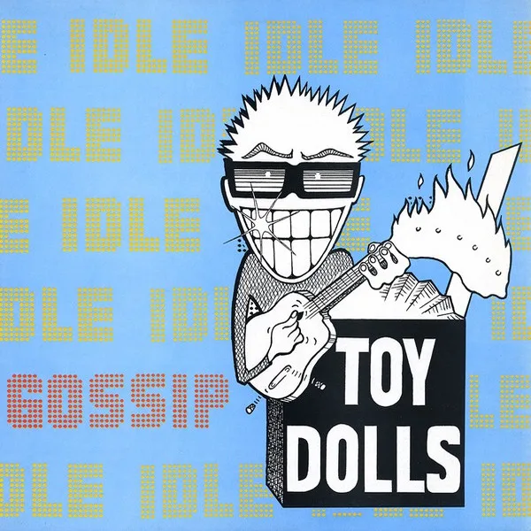 Official album cover art for the release Idle Gossip by The Toy Dolls