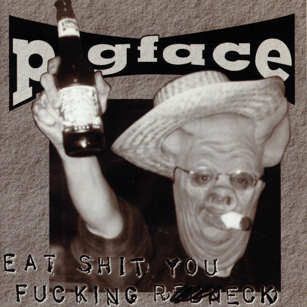 Official album cover artwork for Eat Shit You Fucking Redneck by Pigface
