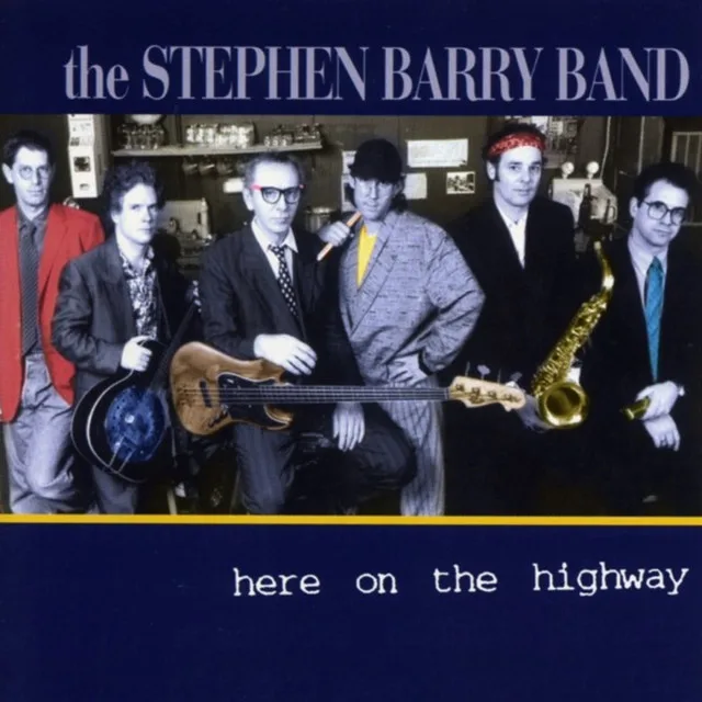 Official album cover art for the release Here On The Highway by The Stephen Barry Band