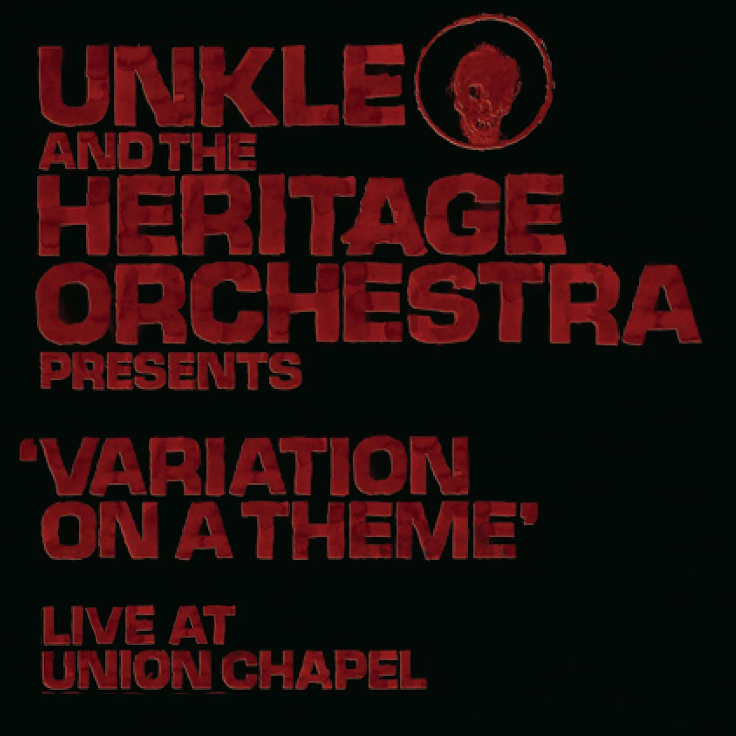 Official album cover art for the release Variation on a Theme: Live at Union Chapel by UNKLE