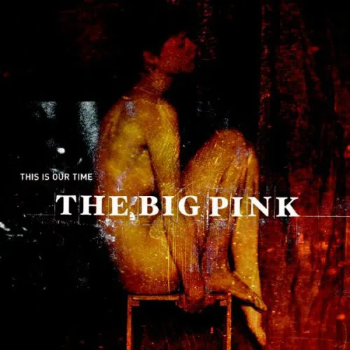 Official album cover art for the release This Is Our Time by The Big Pink