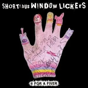 Official album cover art for the release 6 for a Fiver by Short Bus Window Lickers