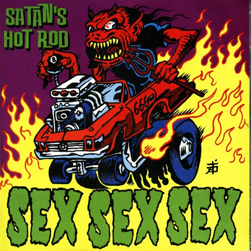 Official album cover art for the release Satan's Hot Rod by Sex Sex Sex