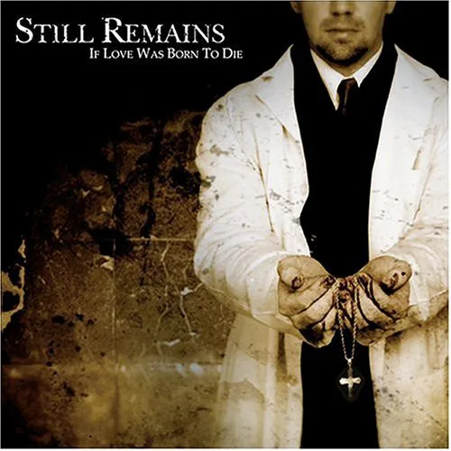 Official album cover art for the release If Love Was Born to Die by Still Remains