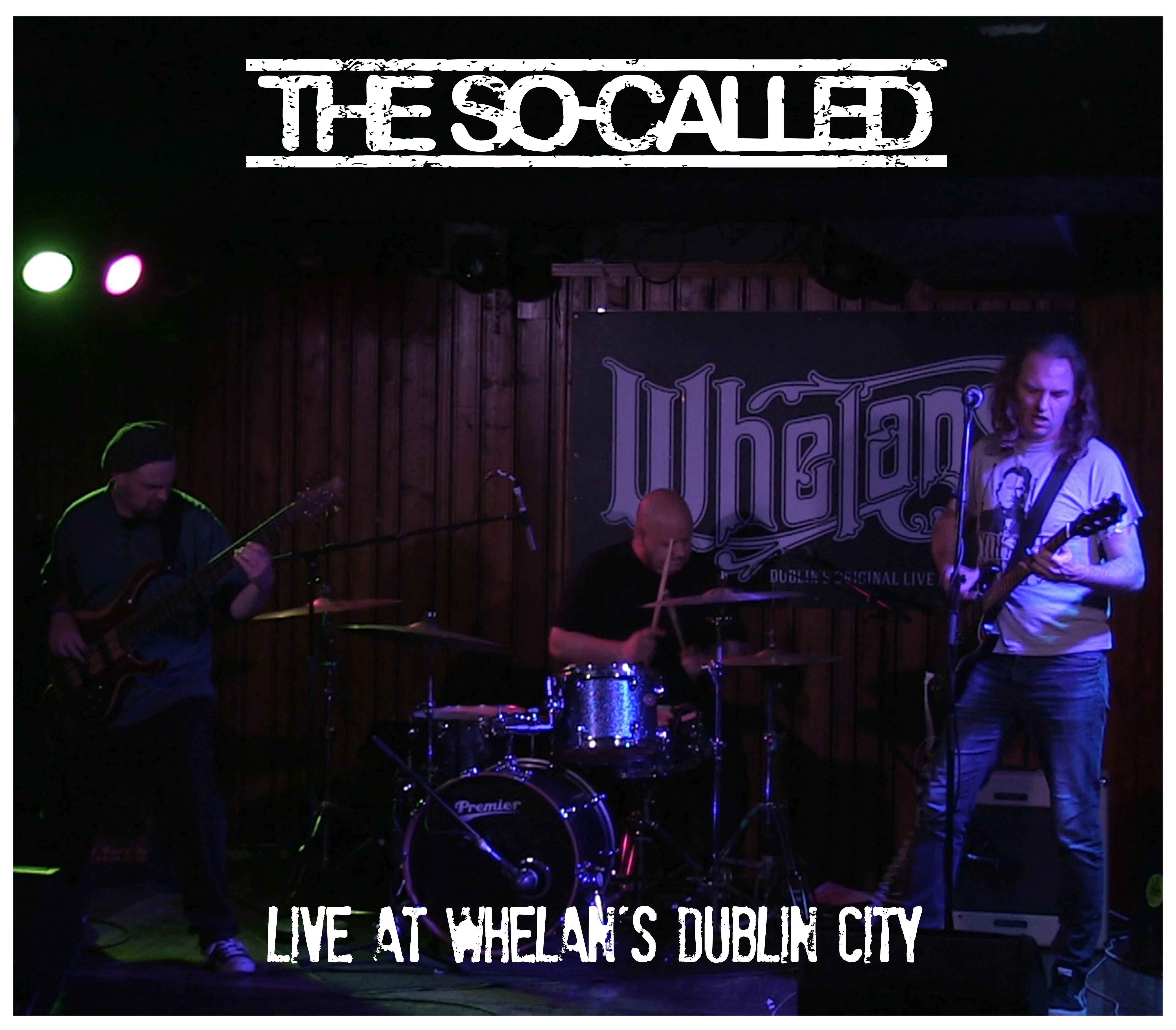 Official album cover art for the release Live at Whelan’s Dublin City by The So-Called