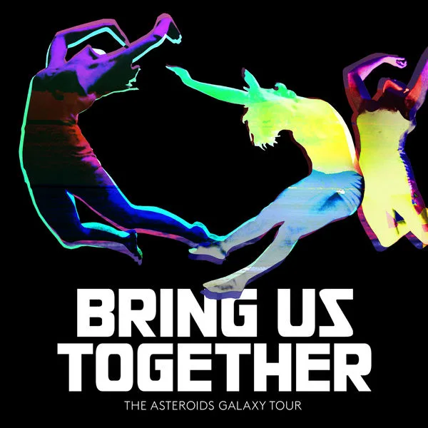 Official album cover art for the release Bring Us Together by The Asteroids Galaxy Tour