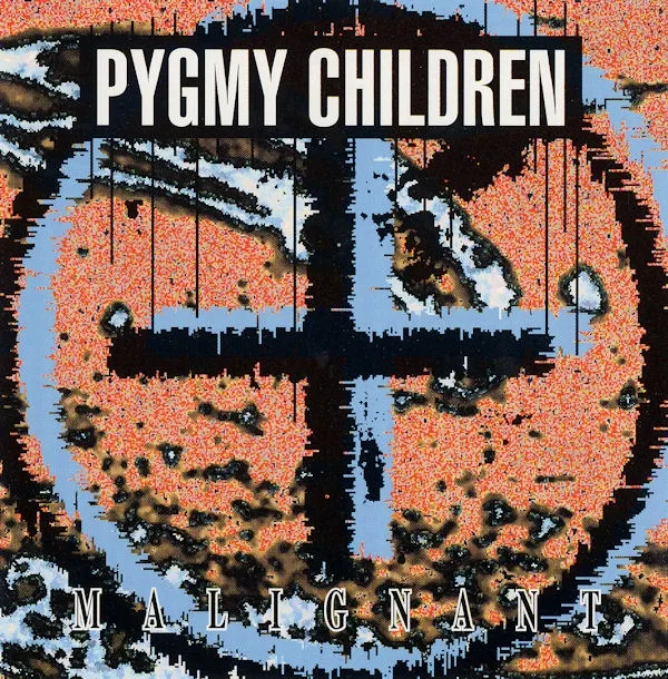 Official album cover art for the release Malignant by Pygmy Children