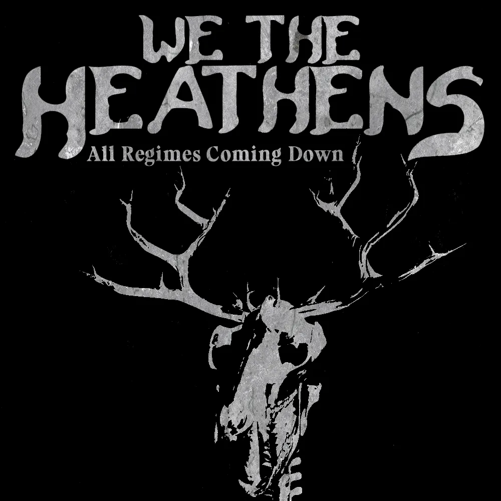 Official album cover art for the release All Regimes Coming Down The Live Accoustic Collection by We The Heathens