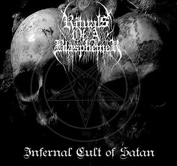 Official album cover art for the release Infernal Cult of Satan by Rituals of a Blasphemer