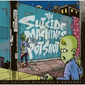 Official album cover art for the release The Suicide Machines / Potshot by Potshot