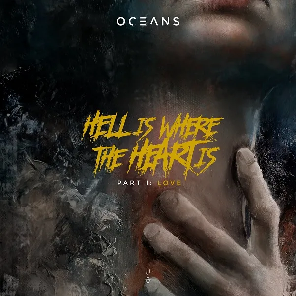 Official album cover art for the release Hell Is Where the Heart Is Vol. I - Love and Her Embrace by Oceans