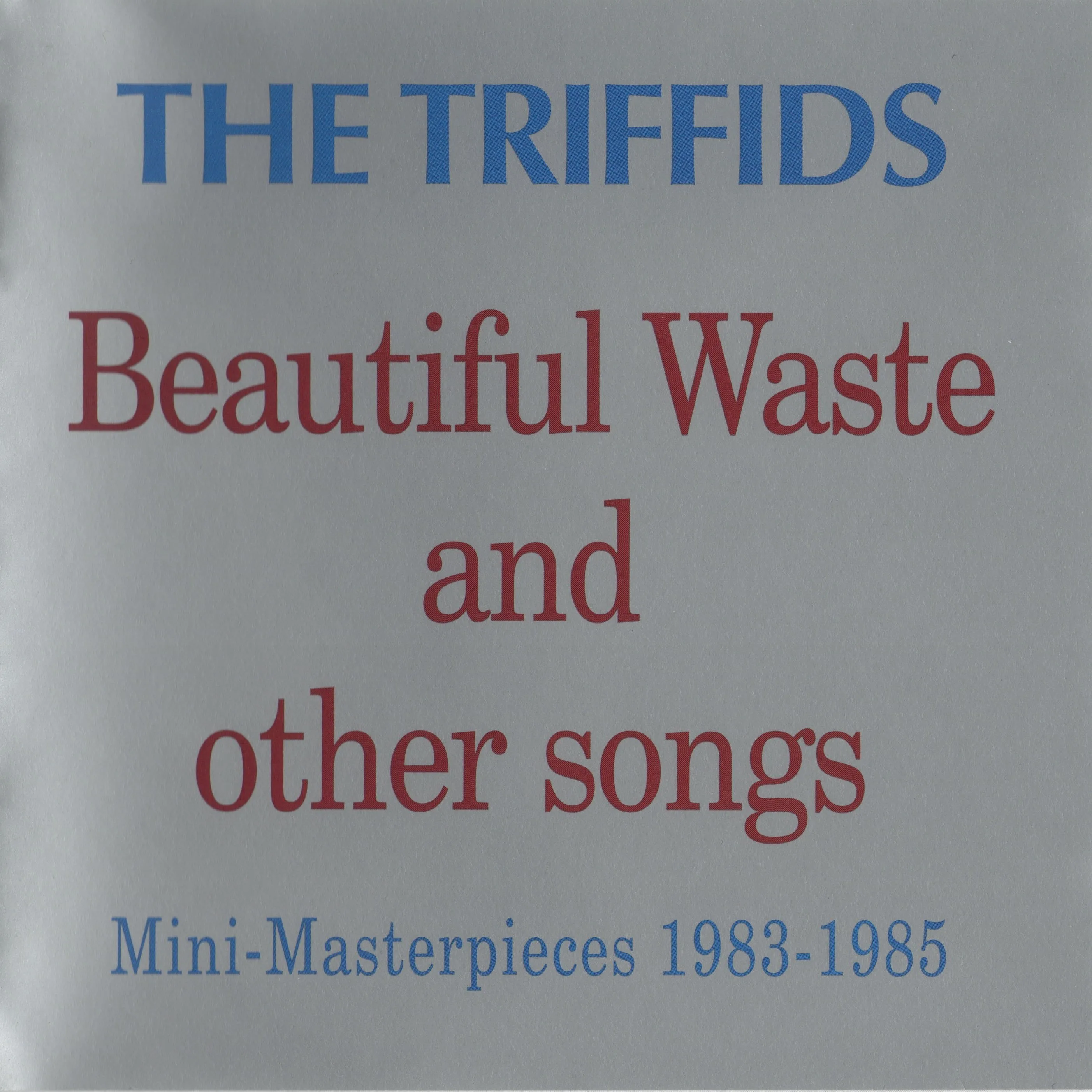 Official album cover art for the release Beautiful Waste and Other Songs by The Triffids