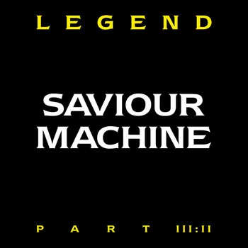 Official album cover art for the release Legend Part III:II by Saviour Machine