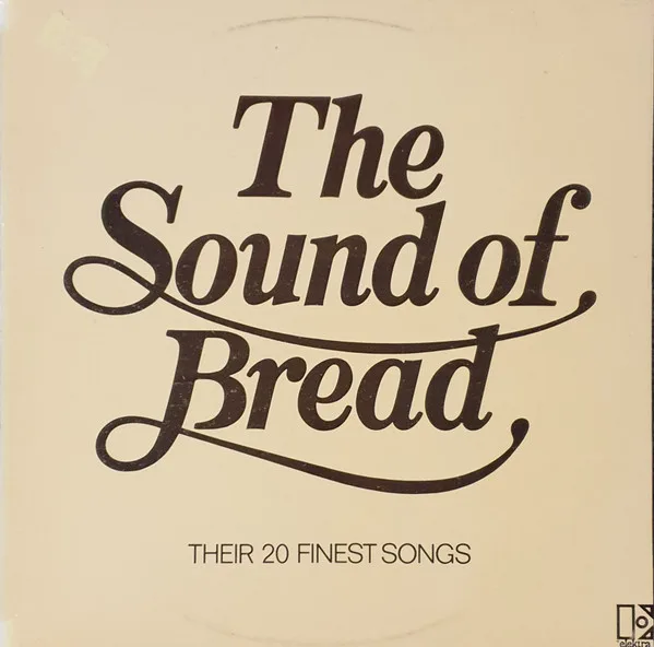 The Sound of Bread: Their 20 Finest Songs