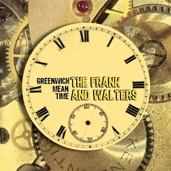 Official album cover art for the release Greenwich Mean Time by The Frank and Walters
