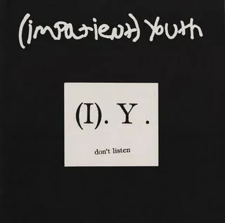 Official album cover art for the release Don't Listen by (Impatient) Youth