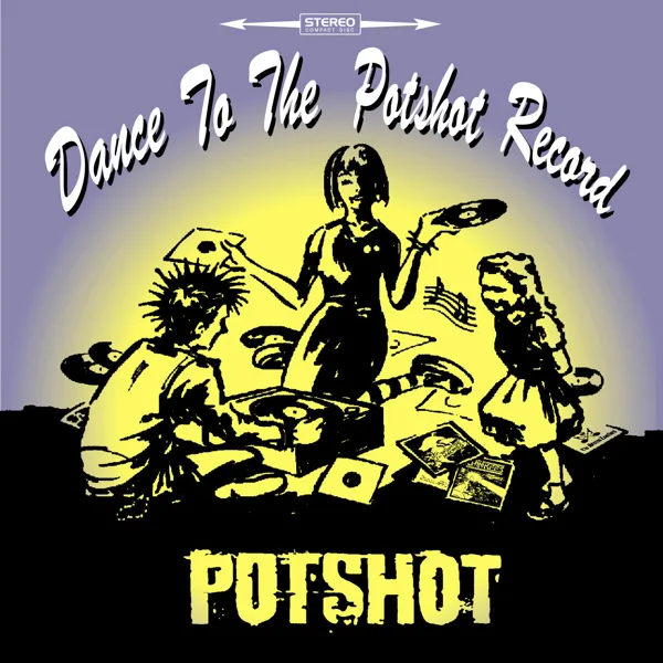 Official album cover art for the release Dance to the Potshot Record by Potshot