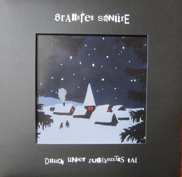 Official album cover art for the release Durch unser zugedecktes Tal by Brannten Schnüre