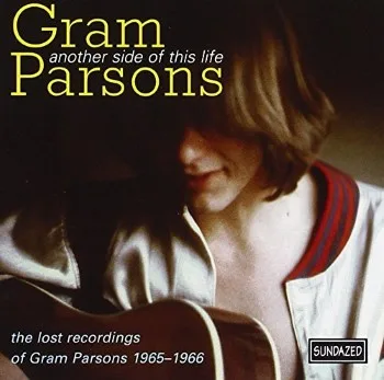 Another Side of This Life: The Lost Recordings of Gram Parsons, 1965-1966