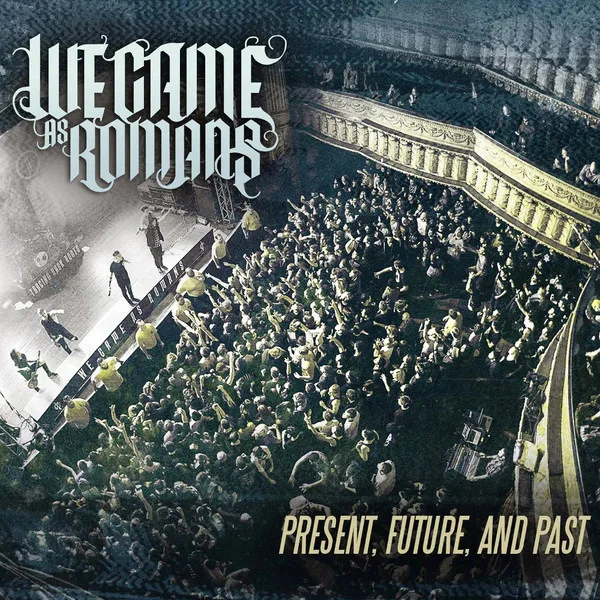 Official album cover art for the release Present, Future, and Past by We Came as Romans