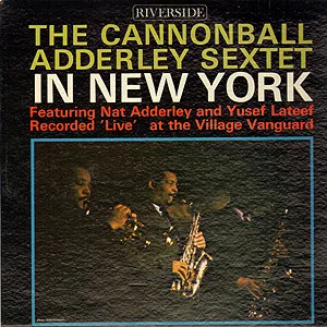 The Cannonball Adderley Sextet in New York