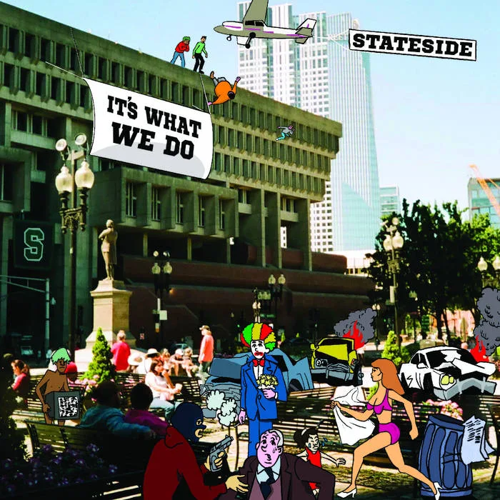Official album cover art for the release It’s What We Do by Stateside