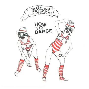 Official album cover art for the release How to Dance by Nôze