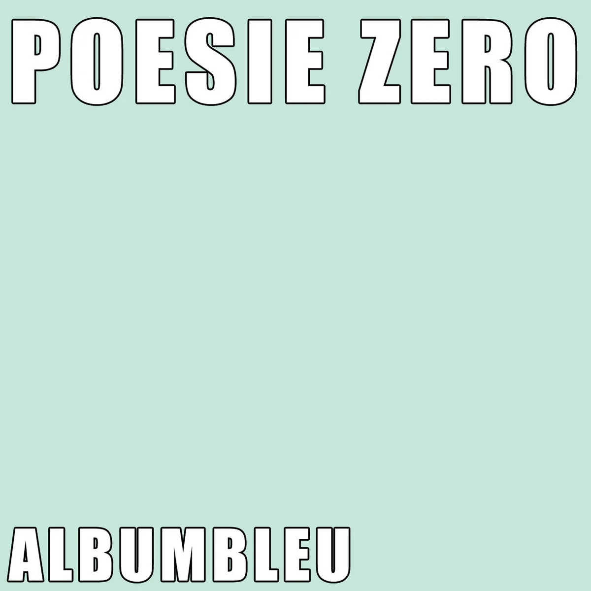 Official album cover art for the release ALBUMBLEU by Poésie Zéro