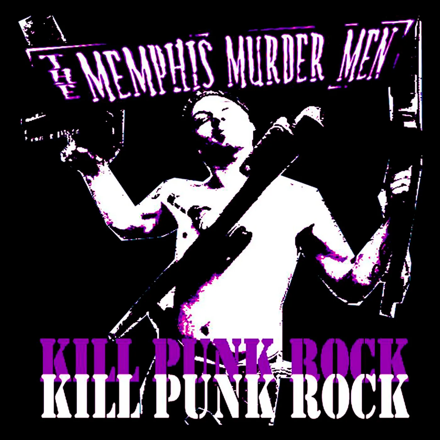Official album cover art for the release Kill Punk Rock by The Memphis Murder Men