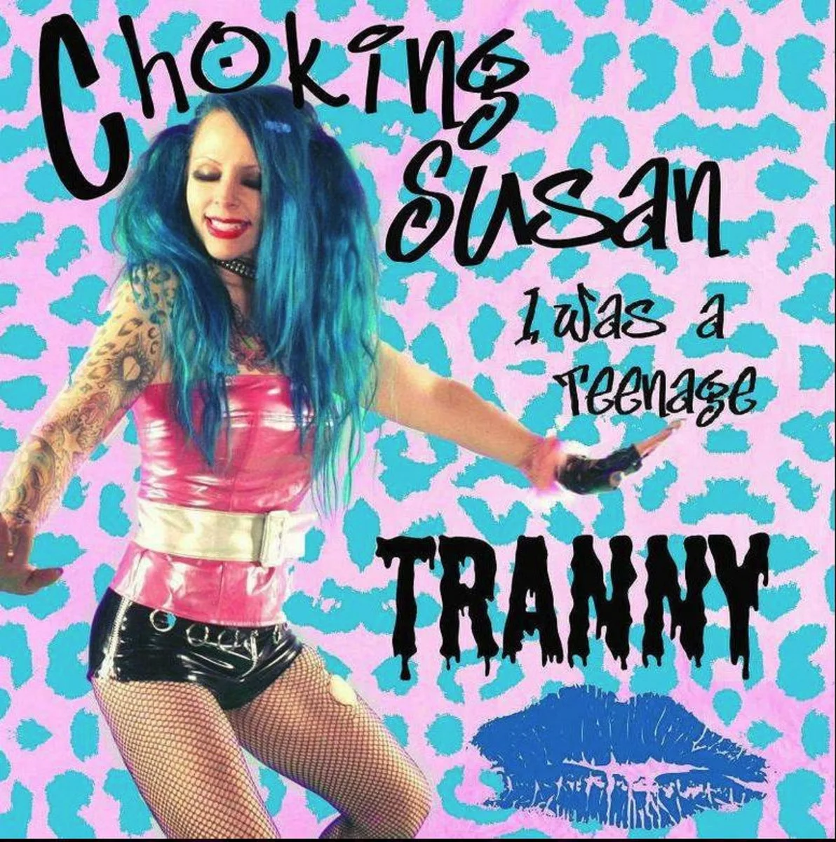 Official album cover art for the release I Was a Teenage Tranny by Choking Susan