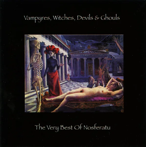 Official album cover art for the release Vampyres, Witches, Devils & Ghouls...The Very Best of by Nosferatu
