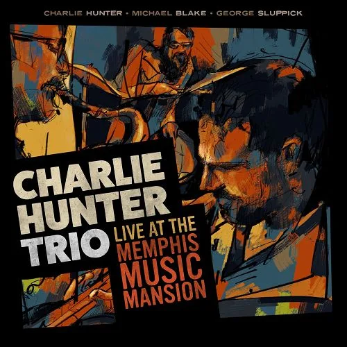 Official album cover art for the release Live at the Memphis Music Mansion by Charlie Hunter Trio