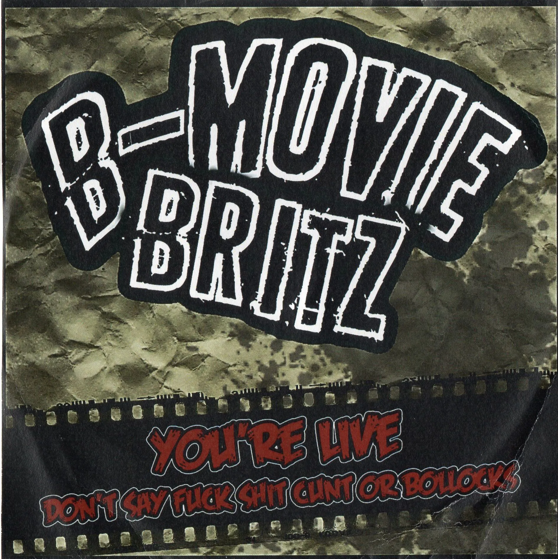 Official album cover art for the release You're Live: Don't Say Fuck Shit Cunt or Bollocks by B-Movie Britz